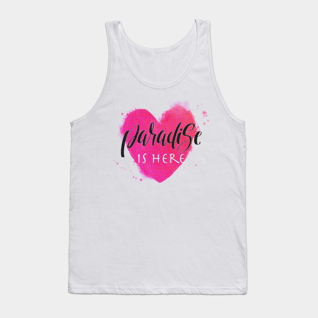 Paradise is here Tank Top by JNAA